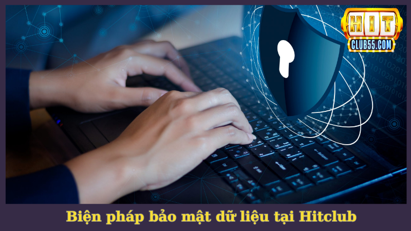 Biện pháp trong chính sách bảo mật Hitclub