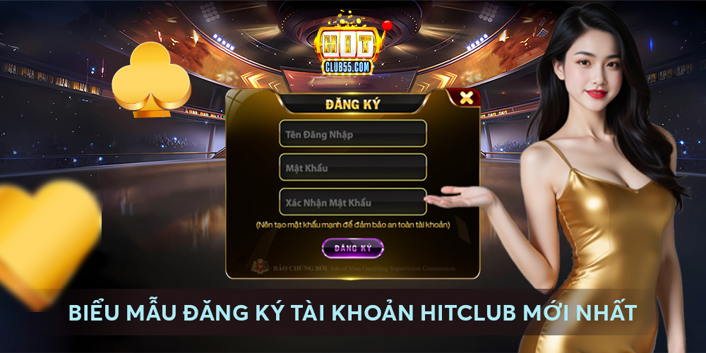 Biểu mẫu đăng ký tài khoản HitClub mới nhất