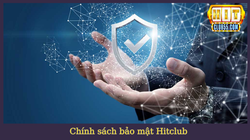 Cập nhật chính sách bảo mật Hitclub quan trọng