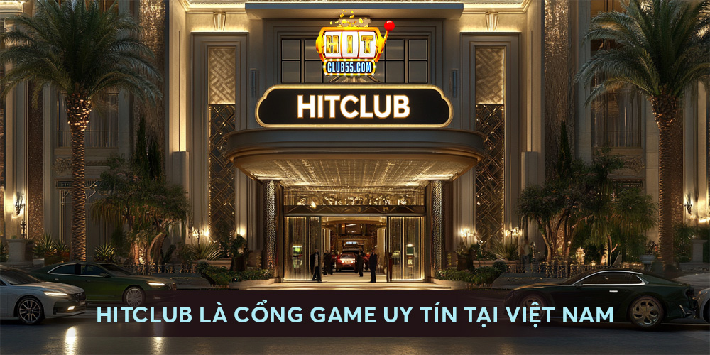 HitClub là cổng game uy tín hàng đầu tại Việt Nam