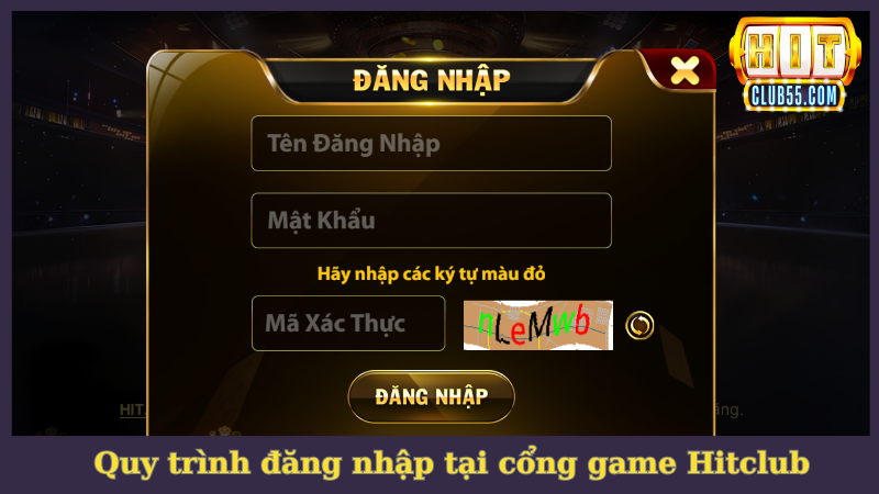 Hướng dẫn điền thông tin đăng nhập Hitclub chuẩn xác