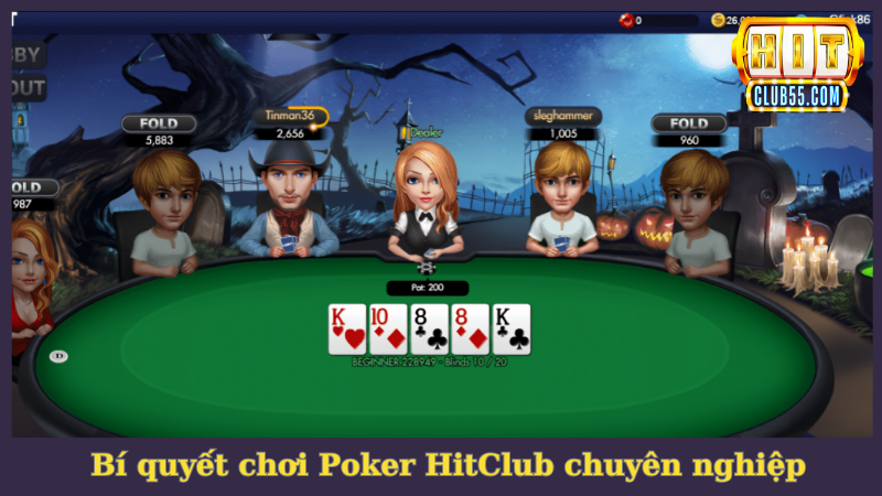 Bí quyết chơi Poker HitClub chuyên nghiệp như cao thủ