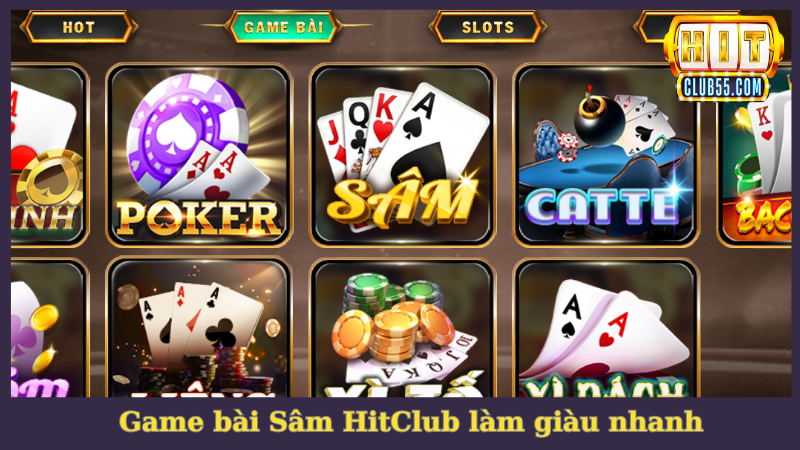 Game bài Sâm HitClub mang đến cơ hội làm giàu nhanh