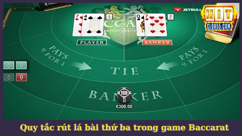Quy tắc rút lá bài thứ ba trong game Baccarat HitClub