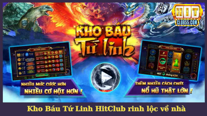 Kho Báu Tứ Linh HitClub rinh lộc phát tài cực khủng