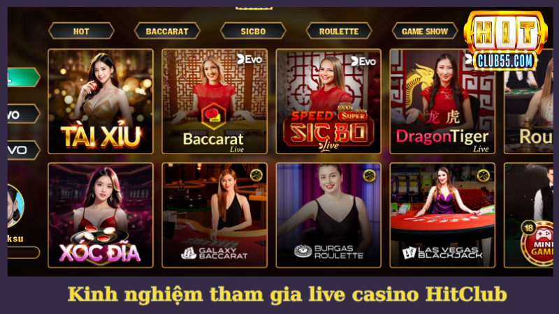 Kinh nghiệm chơi live casino tại HitClub đúc kết từ cao thủ