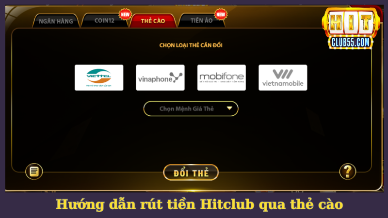 Quy trình rút tiền Hitclub qua thẻ cào siêu đơn giản
