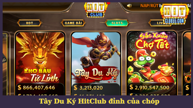 Tây Du Ký HitClub là siêu phẩm slot game đỉnh của chóp