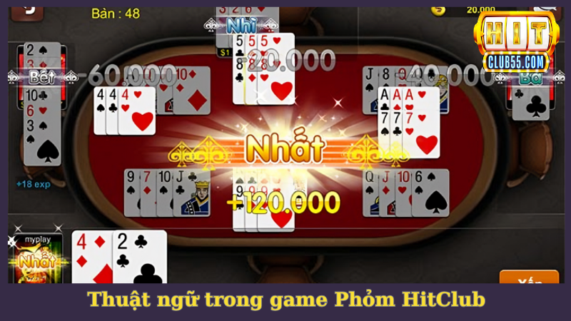 Thuật ngữ trong game Phỏm HitClub cần ghi nhớ
